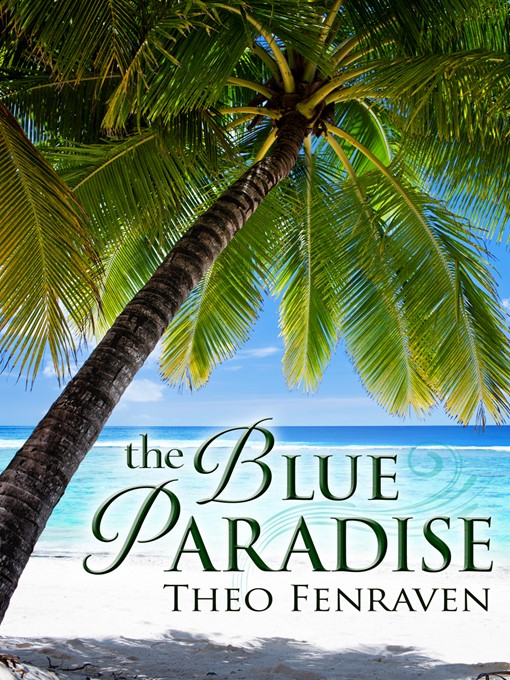 Title details for The Blue Paradise by Theo Fenraven - Available